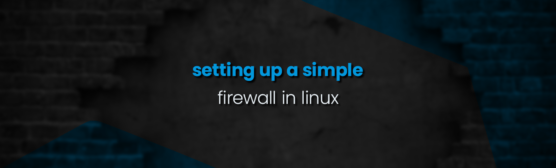 Setting up a simple firewall in Linux