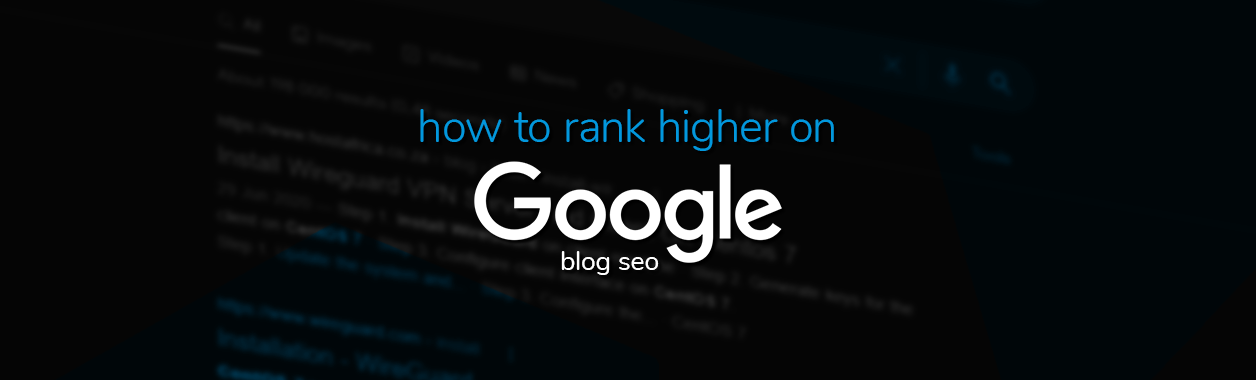 how to rank higher on google blog seo