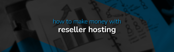 how to make money with reseller hosting