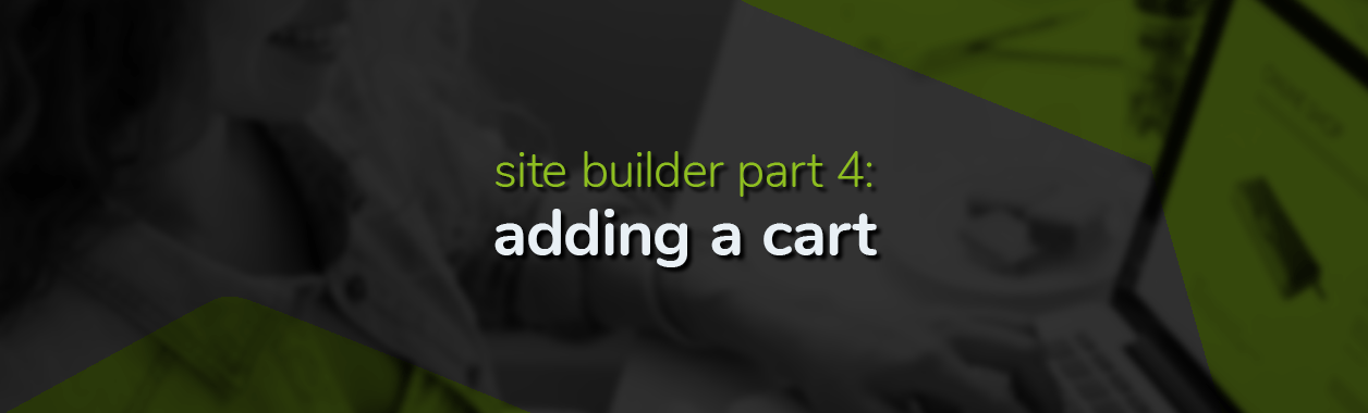 sitebuilder part 4 cover adding a cart