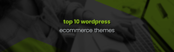 Top 10 Best WordPress E-Commerce Themes